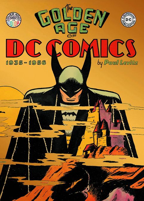 GOLDEN AGE OF DC COMICS 1935 - 1956 HC