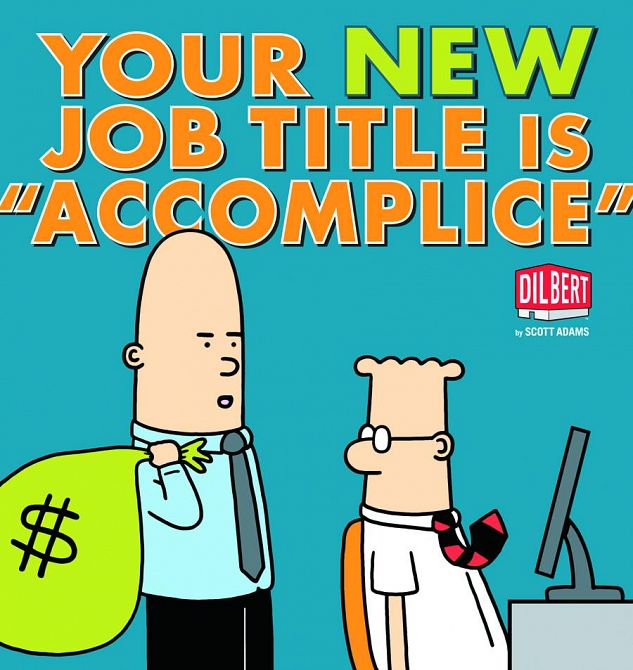 DILBERT TP YOUR NEW JOB TITLE IS ACCOMPLICE
