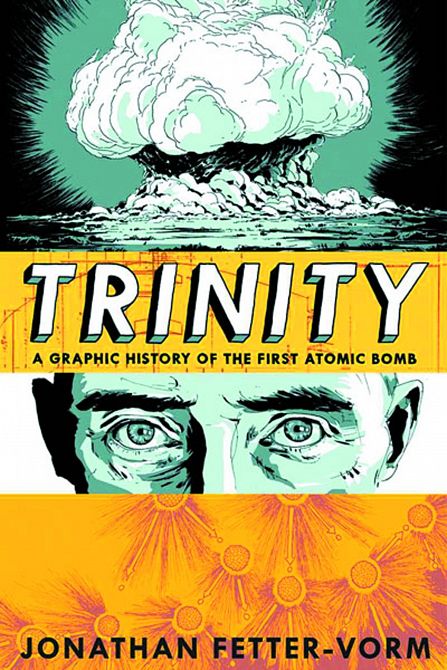 TRINITY GRAPHIC HISTORY OF FIRST ATOMIC BOMB TP