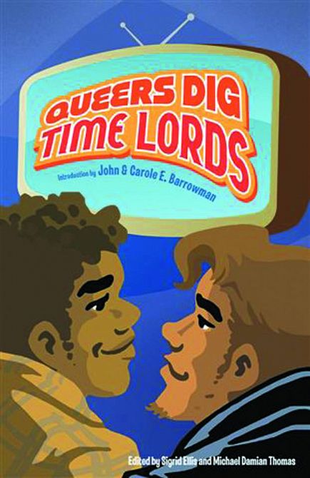 QUEERS DIG TIME LORDS CELEBRATION OF DR WHO BY LGBTQ FANS SC