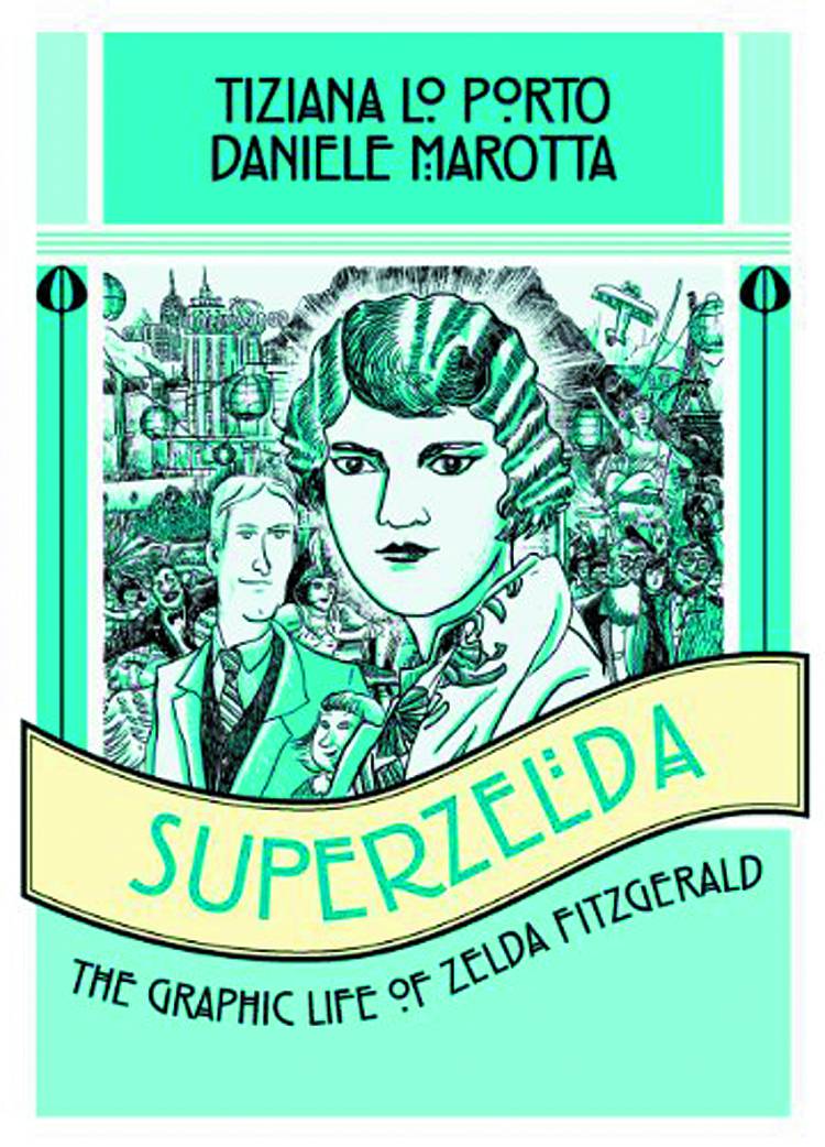 SUPERZELDA GRAPHIC LIFE OF ZELDA FITZGERALD GN