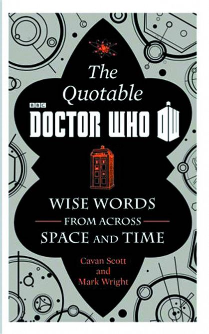 QUOTABLE DOCTOR WHO WISE WORDS ACROSS TIME & SPACE HC