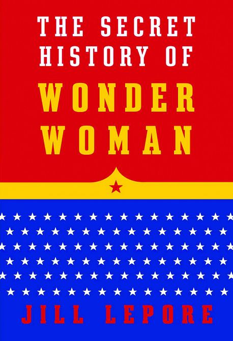 SECRET HISTORY OF WONDER WOMAN HC