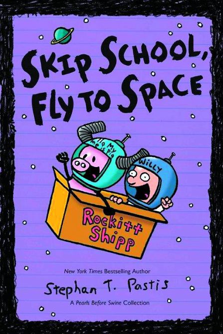 PEARLS BEFORE SWINE SKIP SCHOOL FLY TO SPACE TP