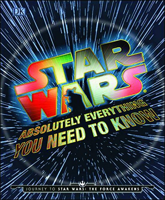 STAR WARS ABSOLUTELY EVERYTHING YOU NEED TO KNOW HC