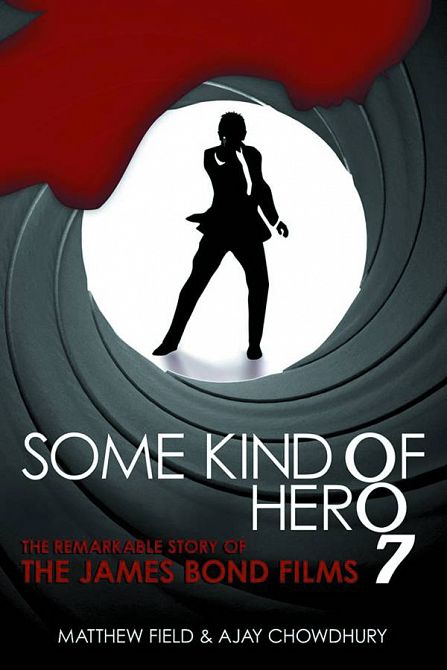 SOME KIND OF HERO REMARKABLE STORY OF JAMES BOND FILMS HC