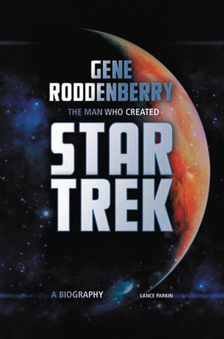 GENE RODDENBERRY MAN WHO CREATED STAR TREK HC