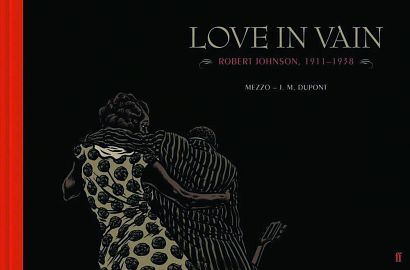 LOVE IN VAIN ROBERT JOHNSON 1911-1938 GN LOVE IN VAIN ROBERT JOHNSON 1911-1938 GN