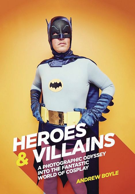 HEROES AND VILLAINS PHOTOGRAPHIC WORLD OF COSPLAY HC