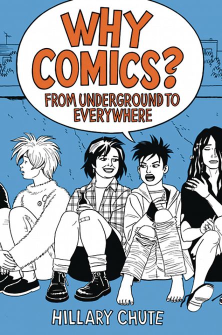 WHY COMICS FROM UNDERGROUND TO EVERYWHERE HC