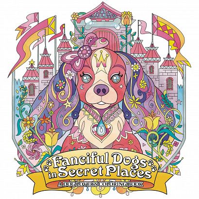 FANCIFUL DOGS IN SECRET PLACES COLORING BOOK SC