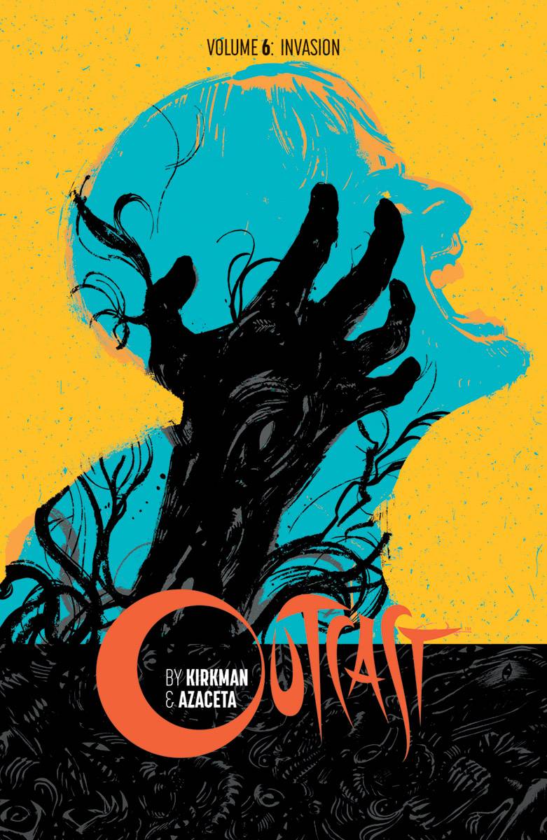 OUTCAST BY KIRKMAN & AZACETA TP VOL 06 INVASION OUTCAST BY KIRKMAN & AZACETA TP VOL 06 INVASION