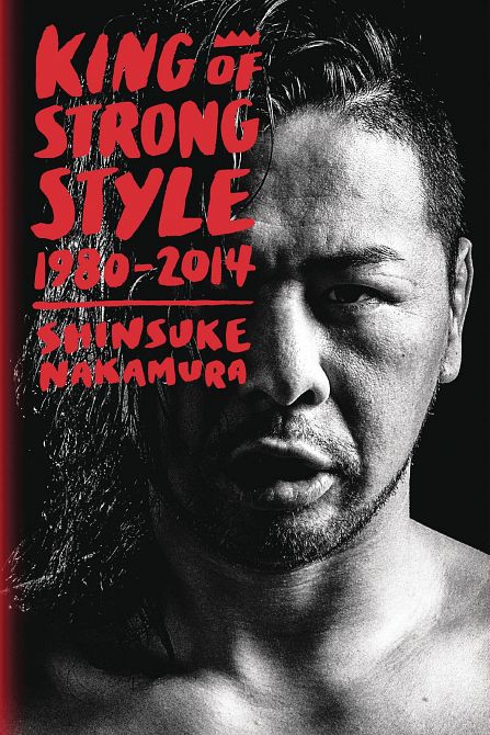 KING OF STRONG STYLE SC NOVEL SHINSUKE NAKAMURA WWE