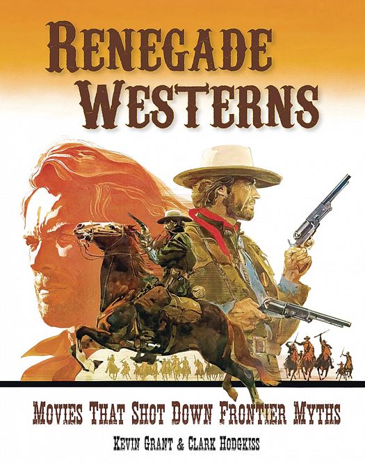 RENEGADE WESTERNS MOVIES SHOT DOWN FRONTIER MYTHS SC