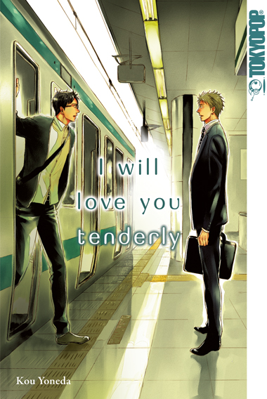 I WILL LOVE YOU TENDERLY I WILL LOVE YOU TENDERLY