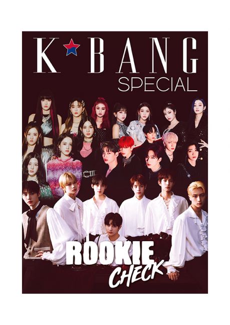 K BANG SPECIAL: ROOKIE CHECK 2021 K BANG SPECIAL: ROOKIE CHECK 2021