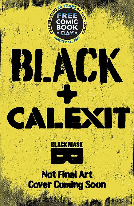 FCBD 2021 BLACK CALEXIT FCBD SPECIAL FCBD 2021 BLACK CALEXIT FCBD SPECIAL