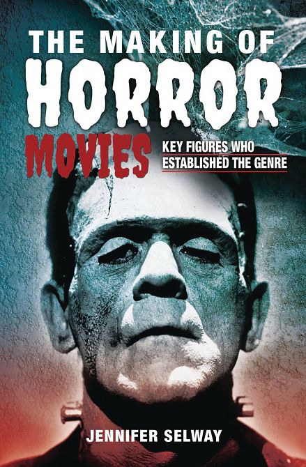 MAKING OF HORROR MOVIES KEY FIGURES WHO ESTABLISHED GENRE HC