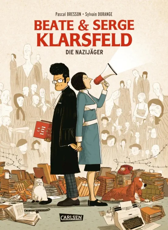 BEATE UND SERGE KLARSFELD: DIE NAZI-JÄGER BEATE UND SERGE KLARSFELD: DIE NAZI-JÄGER