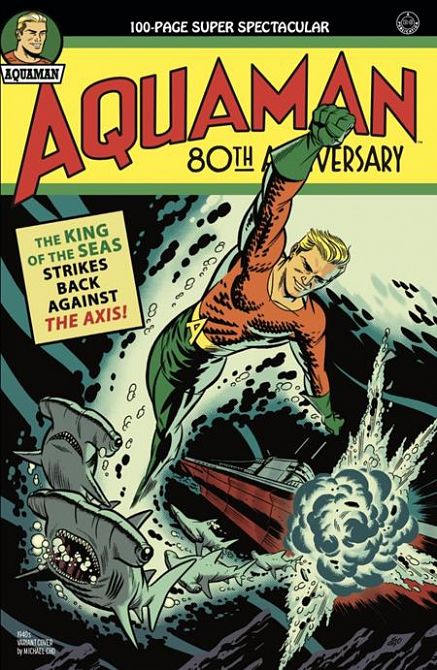 AQUAMAN 80TH ANNIVERSARY 100-PAGE SUPER SPECTACULAR #1 AQUAMAN 80TH ANNIVERSARY 100-PAGE SUPER SPECTACULAR #1