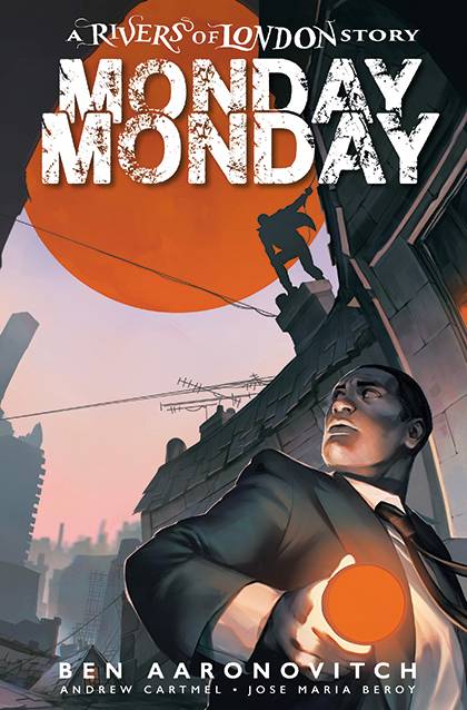 MONDAY MONDAY RIVERS OF LONDON #3 MONDAY MONDAY RIVERS OF LONDON #3