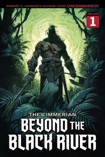 CIMMERIAN BEYOND THE BLACK RIVER #1 CIMMERIAN BEYOND THE BLACK RIVER #1