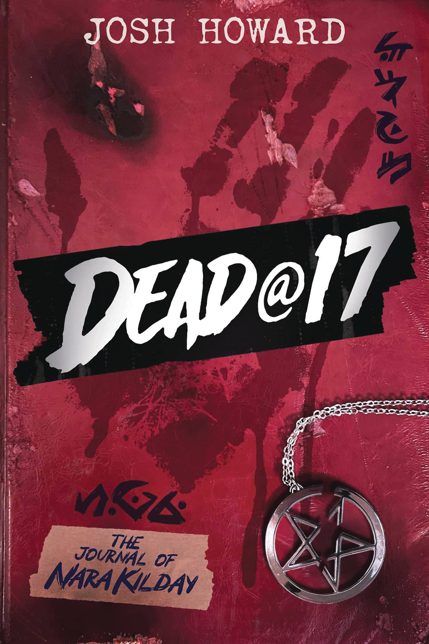 DEAD AT 17 SC YA NOVEL JOURNAL OF NARA KILDAY