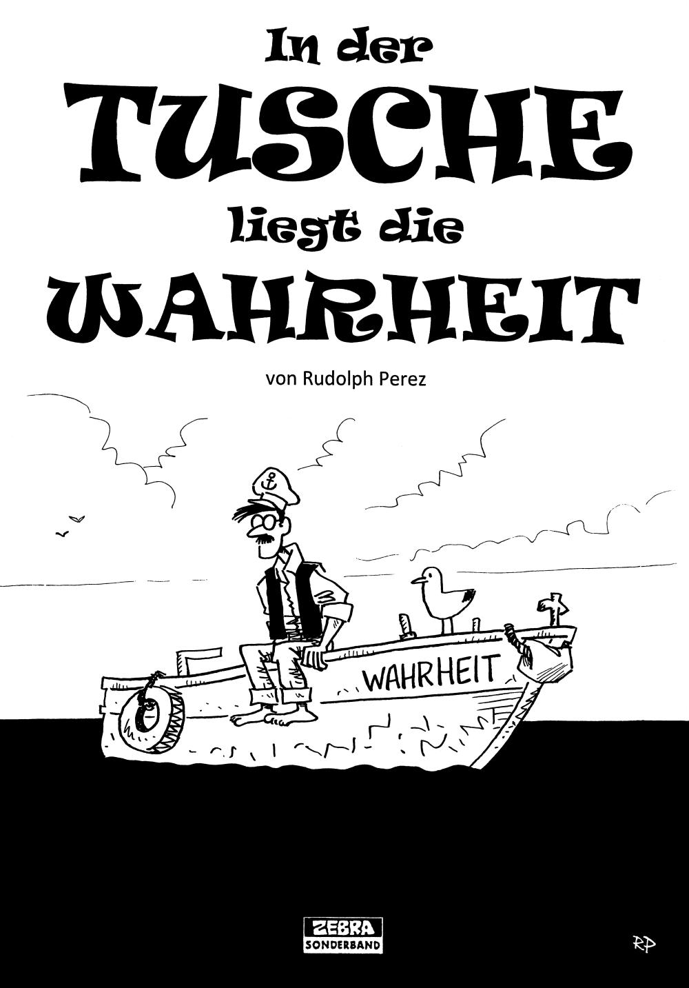 IN DER TUSCHE LIEGT DIE WAHRHEIT IN DER TUSCHE LIEGT DIE WAHRHEIT