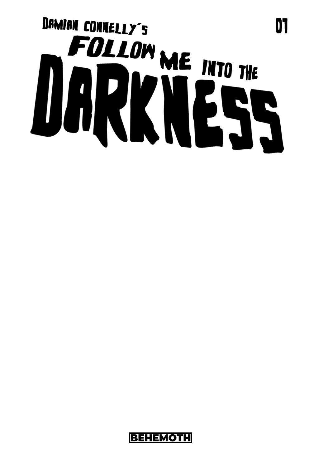 FOLLOW ME INTO THE DARKNESS #1 FOLLOW ME INTO THE DARKNESS #1