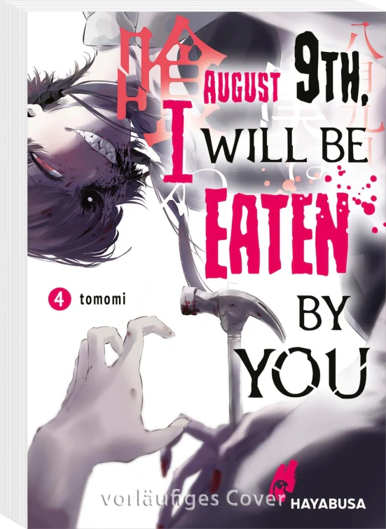 AUGUST 9TH, I WILL BE EATEN BY YOU #04 AUGUST 9TH, I WILL BE EATEN BY YOU #04