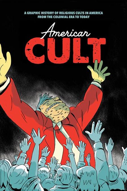 AMERICAN CULT TP A GRAPHIC HISTORY OF RELIGIOUS CULTS IN AMERICA