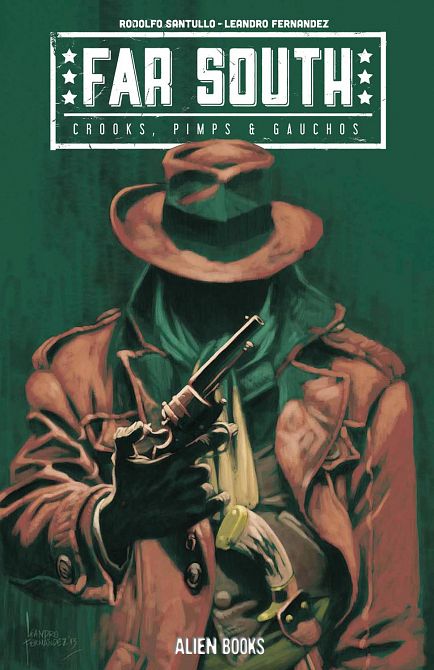 FAR SOUTH CROOKS PIMPS & GAUCHOS #1 FAR SOUTH CROOKS PIMPS & GAUCHOS #1