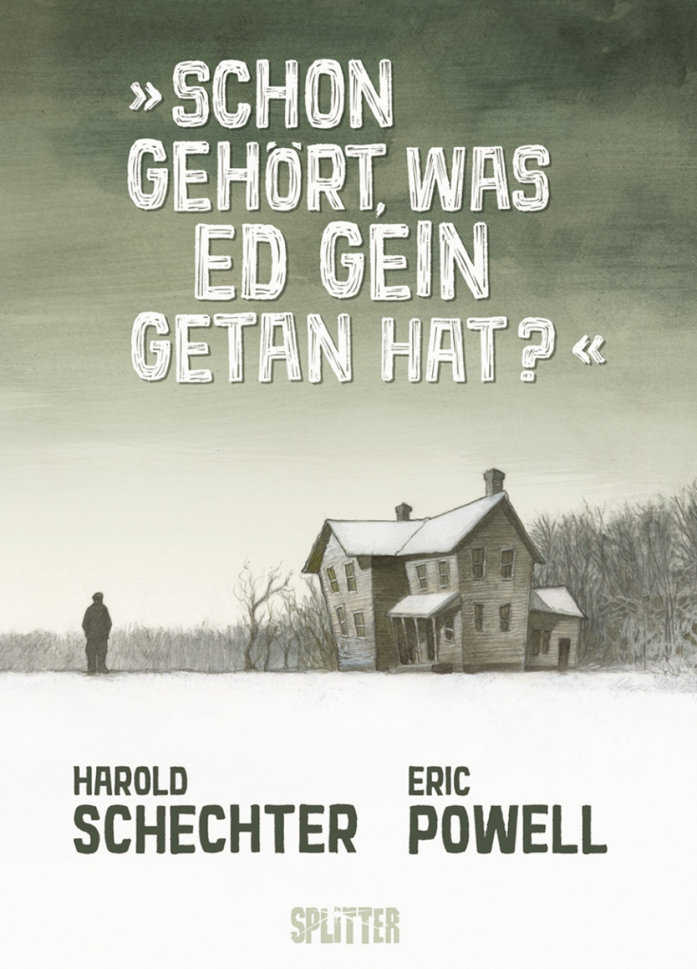 SCHON GEHĂ–RT, WAS ED GEIN GETAN HAT? SCHON GEHĂ–RT, WAS ED GEIN GETAN HAT?