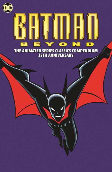 BATMAN BEYOND THE ANIMATED SERIES CLASSICS COMPENDIUM 25TH ANNIVERSARY TP BATMAN BEYOND THE ANIMATED SERIES CLASSICS COMPENDIUM 25TH ANNIVERSARY TP