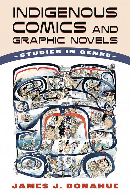 INDIGENOUS COMICS & GRAPHIC NOVELS STUDIES IN GENRE SC