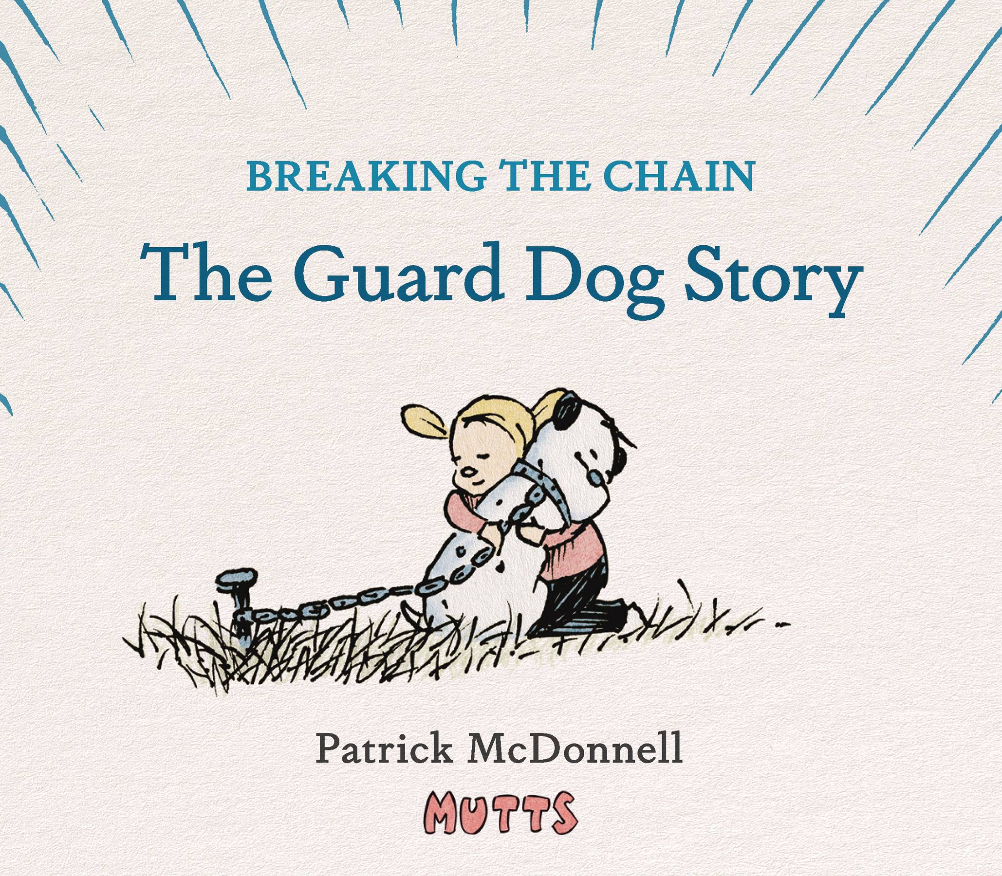 MUTTS BREAKING THE CHAIN THE GUARD DOG STORY HC MUTTS BREAKING THE CHAIN THE GUARD DOG STORY HC