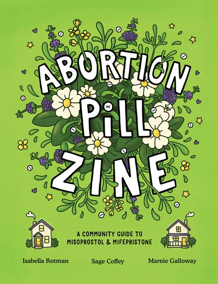 ABORTION PILL ZINE A COMMUNITY GUIDE TO MISOPROSTOL AND MIFEPRISTONE #1
