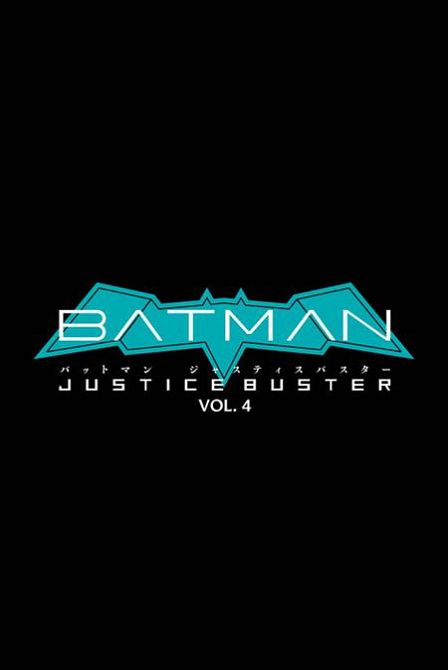 BATMAN JUSTICE BUSTER TP VOL 04