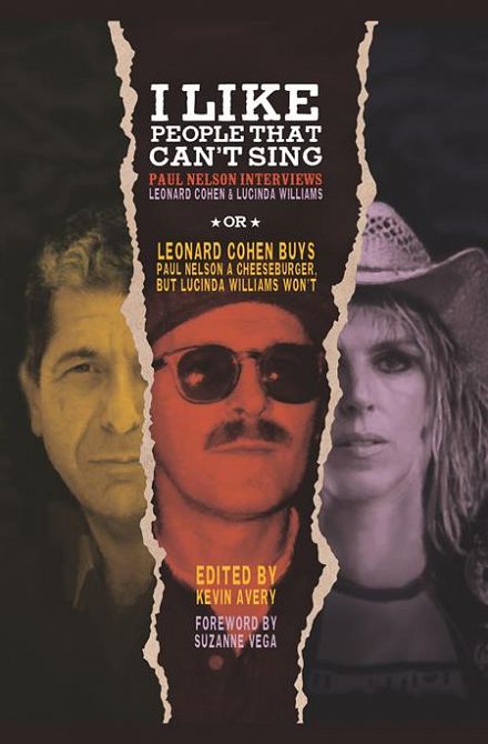 I LIKE PEOPLE THAT CANT SING HC PAUL NELSON INTERVIEWS LEONARD COHEN & LUCINDA WILLIAMS