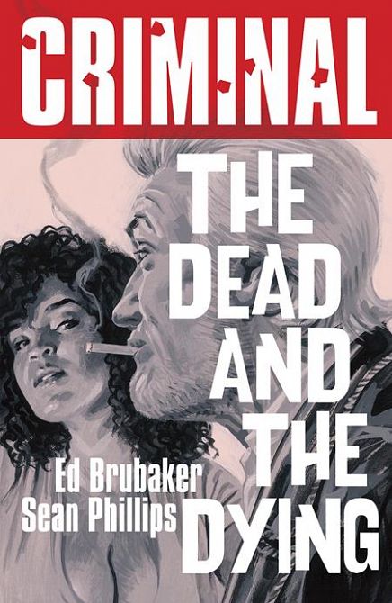 CRIMINAL TP VOL 03 THE DEAD AND THE DYING NEW EDITION