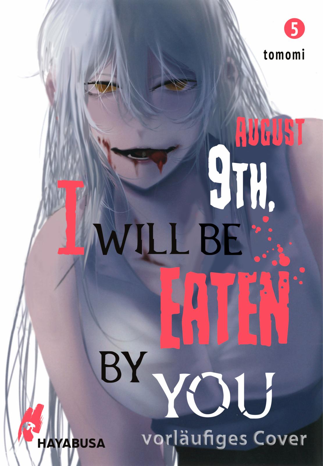 AUGUST 9TH, I WILL BE EATEN BY YOU #05 AUGUST 9TH, I WILL BE EATEN BY YOU #05
