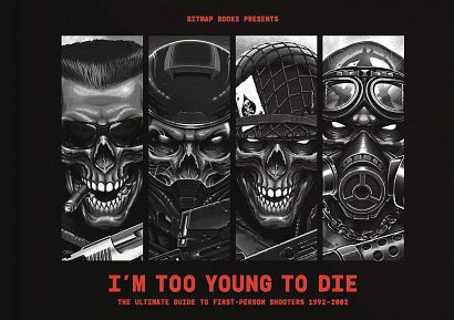 IM TOO YOUNG DIE ULT GT FIRST PERSON SHOOTERS 1992-2002 HC