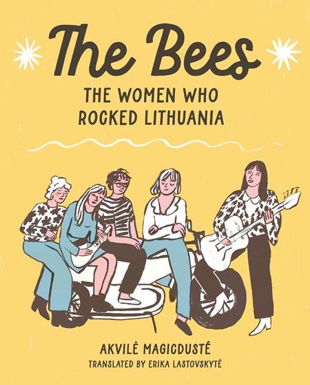 BEES TP THE WOMEN WHO ROCKED LITHUANIA