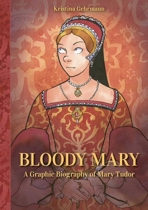 BLOODY MARY GRAPHIC BIOGRAPHY HC BLOODY MARY GRAPHIC BIOGRAPHY HC