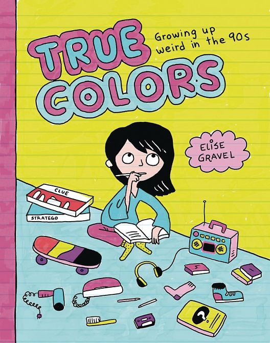 TRUE COLORS GROWING UP WEIRD IN THE 90S GN TRUE COLORS GROWING UP WEIRD IN THE 90S GN