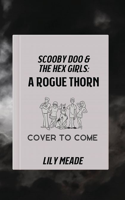 SCOOBY DOO HEX GIRLS ROGUE THORN NOVEL HC SCOOBY DOO HEX GIRLS ROGUE THORN NOVEL HC