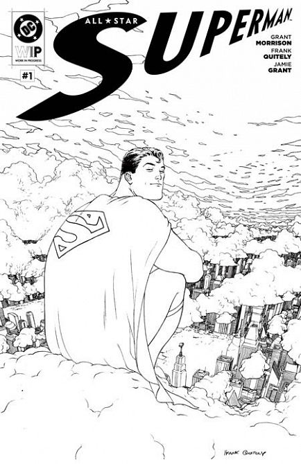 DC W.I.P. ALL STAR SUPERMAN #1 DC W.I.P. ALL STAR SUPERMAN #1