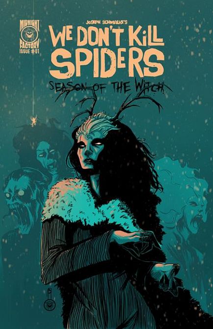 WE DONT KILL SPIDERS SEASON OF THE WITCH #1 WE DONT KILL SPIDERS SEASON OF THE WITCH #1