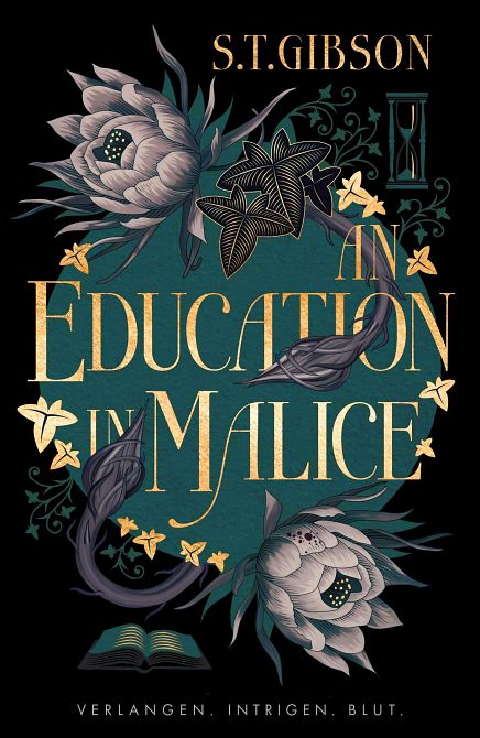 AN EDUCATION IN MALICE: VERLANGEN. INTRIGEN. BLUT.