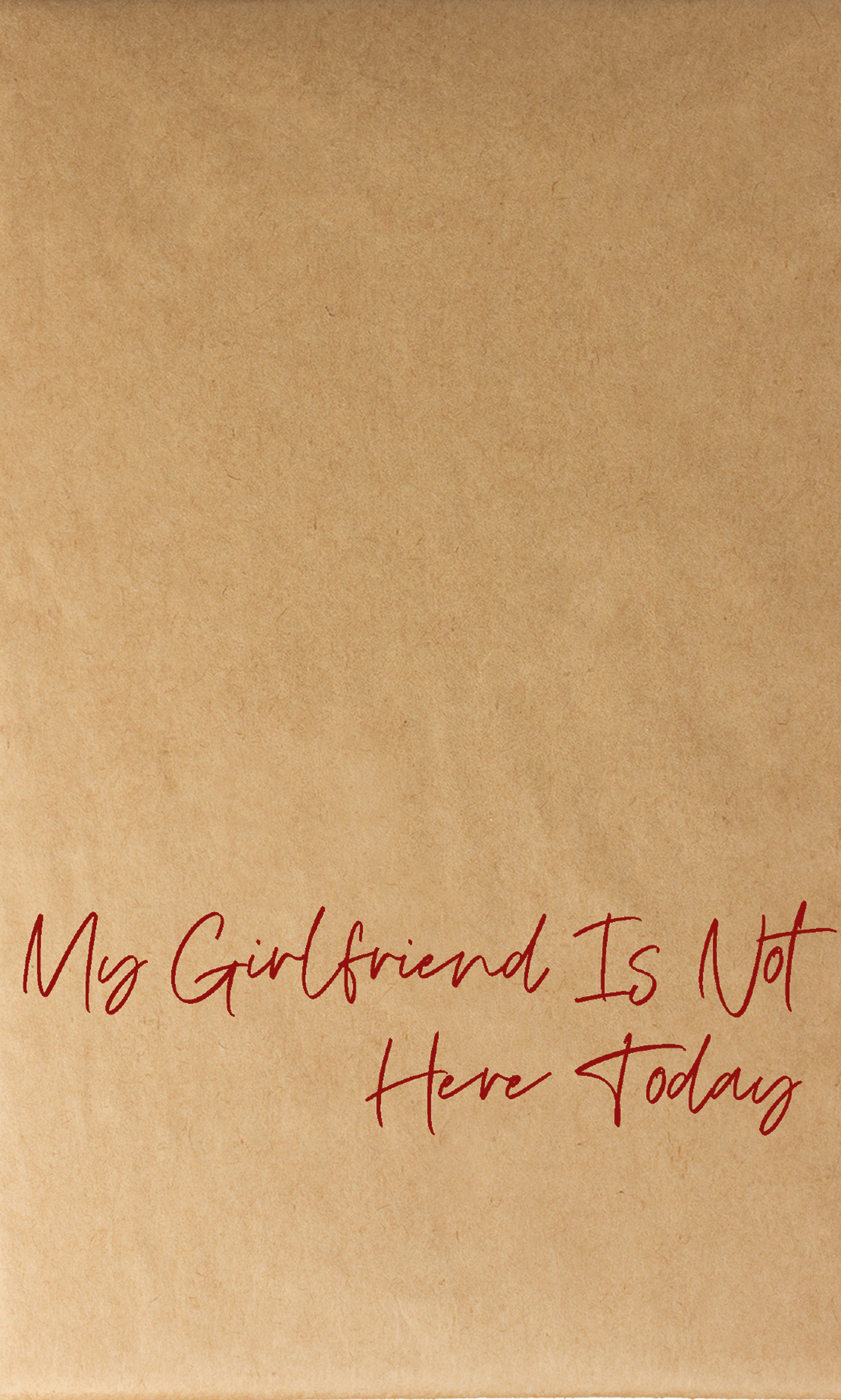 MY GIRLFRIEND IS NOT HERE TODAY #06 MY GIRLFRIEND IS NOT HERE TODAY #06